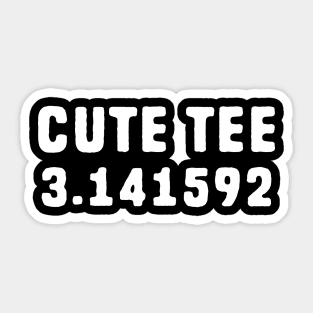 Cute Tee Pi - Pi Pun Sticker